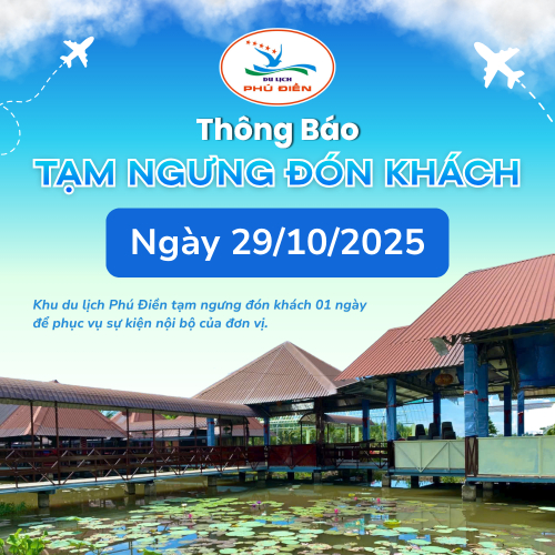Phú Điền Thông Báo Tạm Ngưng Đón Khách Ngày 29/10